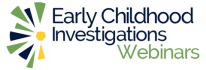 early childhood investigations webinars logo